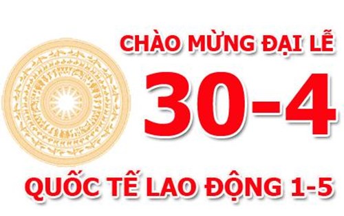 Chào mừng đại lễ 30/04 và Quốc tế lao động 1/5